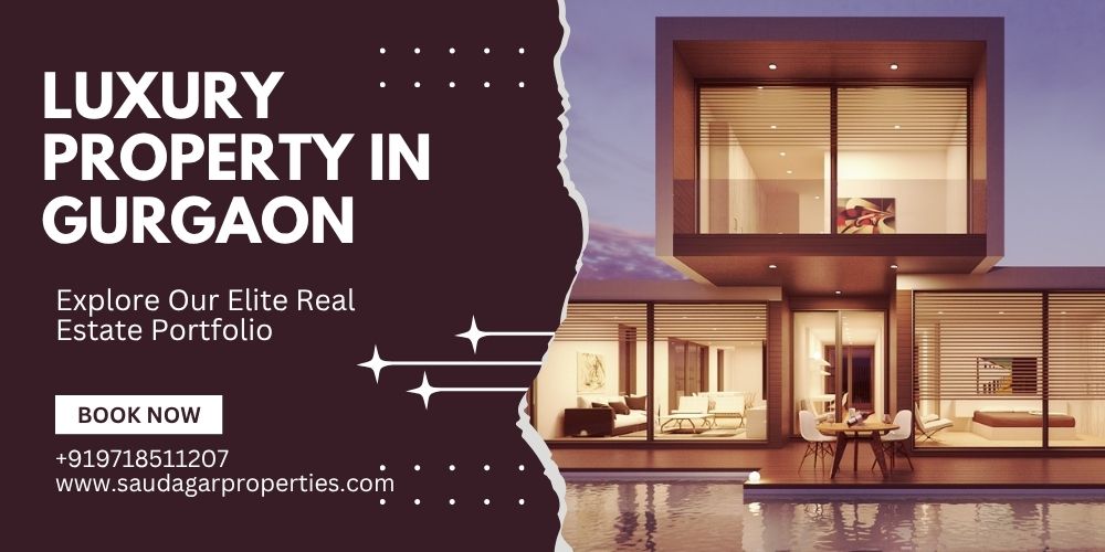 Read more about the article Luxury Property in Gurgaon: Why People Invest in Premium Real Estate